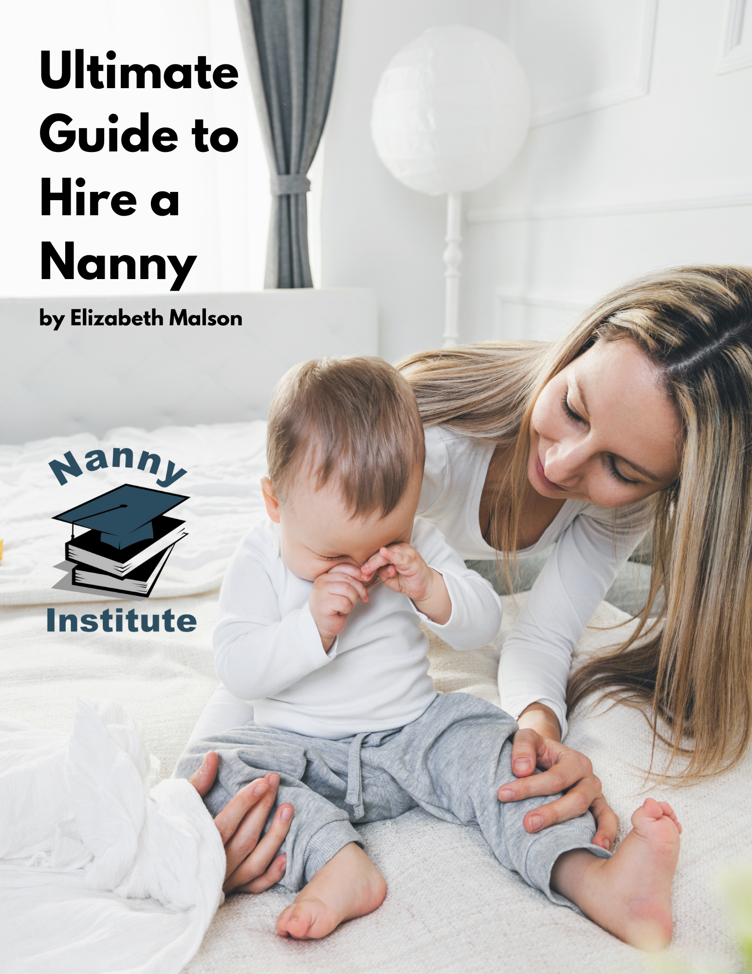 Ultimate Guide to Hire and Manage a Nanny